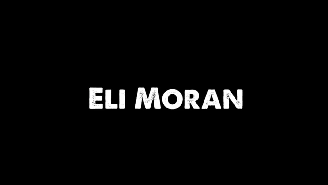 Eli Moran Feature Film